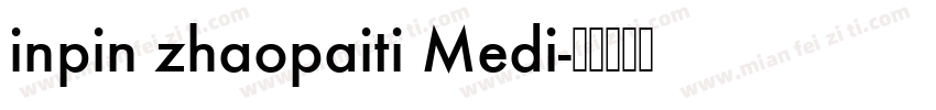 inpin zhaopaiti Medi字体转换